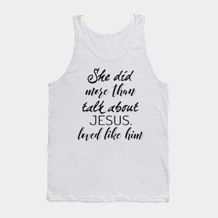 She did more than talk about Jesus Tank Top